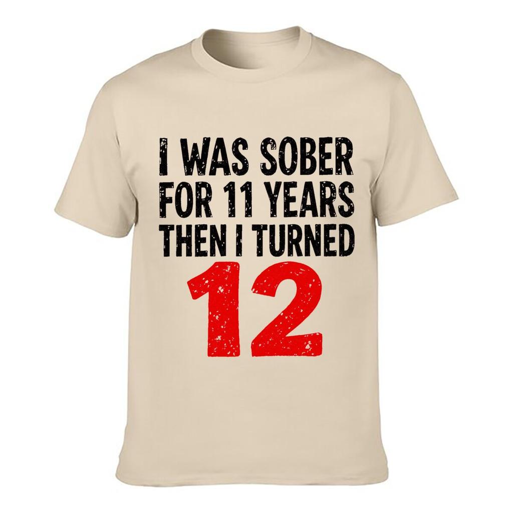 I Was Sober Turned Twelve Joke Loose Vintage Distressed Washed Casual Tee