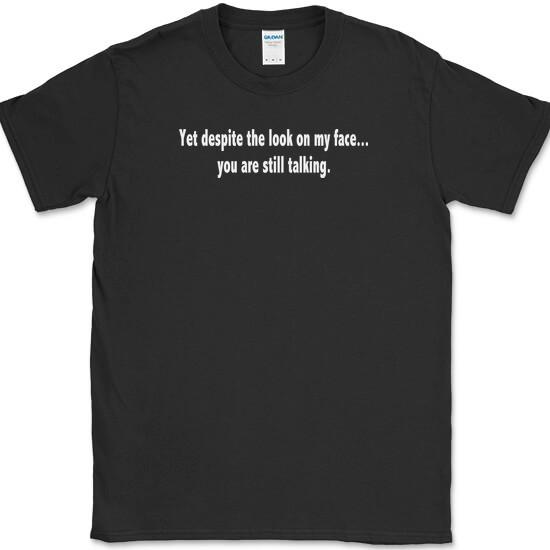 Despite The Look On My Face T-Shirt Funny Sarcastic Humor Text Tee