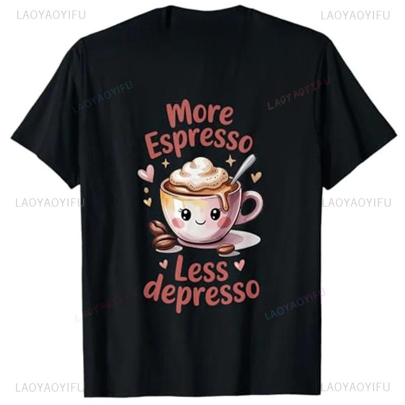 More Espresso Less Depresso Cute Coffee Barista Art TShirt Cozy Coffee Vibes Style Oneck Outfit Life Allmatch Printed Tee