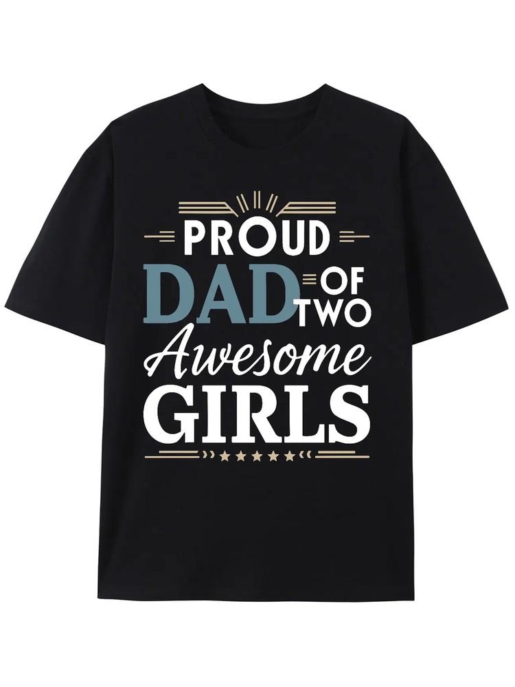 

Proud Dad of Two Awesome Girls T-Shirt - Soft, Comfy, Short Sleeve Tee for Men M