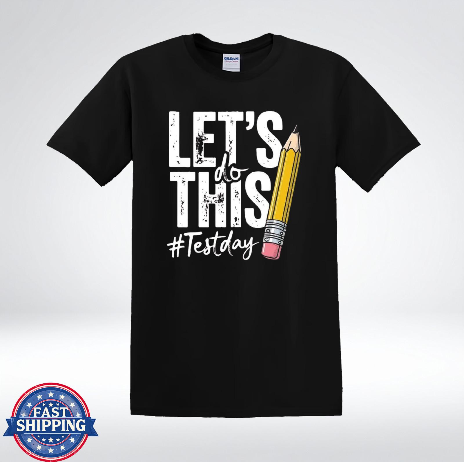 Lets Do This Test Day Shirt Distressed Pencil Student Motivation T-Shirt S