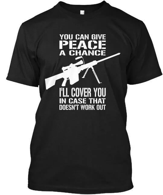 

Дайте Миру Шанс Снайперский Дизайн Вы Можете Подарить Футболка Сделано в США S-5XL 4XL