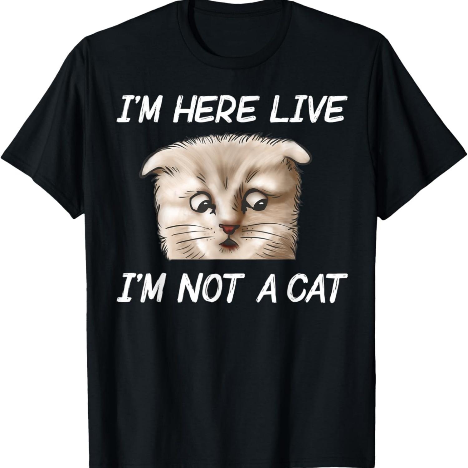 Funny I m Here Live, I m Not a Cat, Zoom Cat Meme Humor Idea Men Women T-Shirt S чёрный