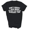 Maak je geen zorgen, ik was ook al raar voor de hersenoperatie Unisex Shirt Cadeau