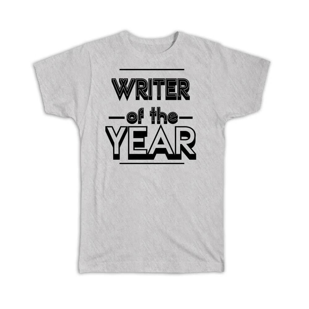 Gift T-Shirt : WRITER of The Year Christmas Birthday Work Job S