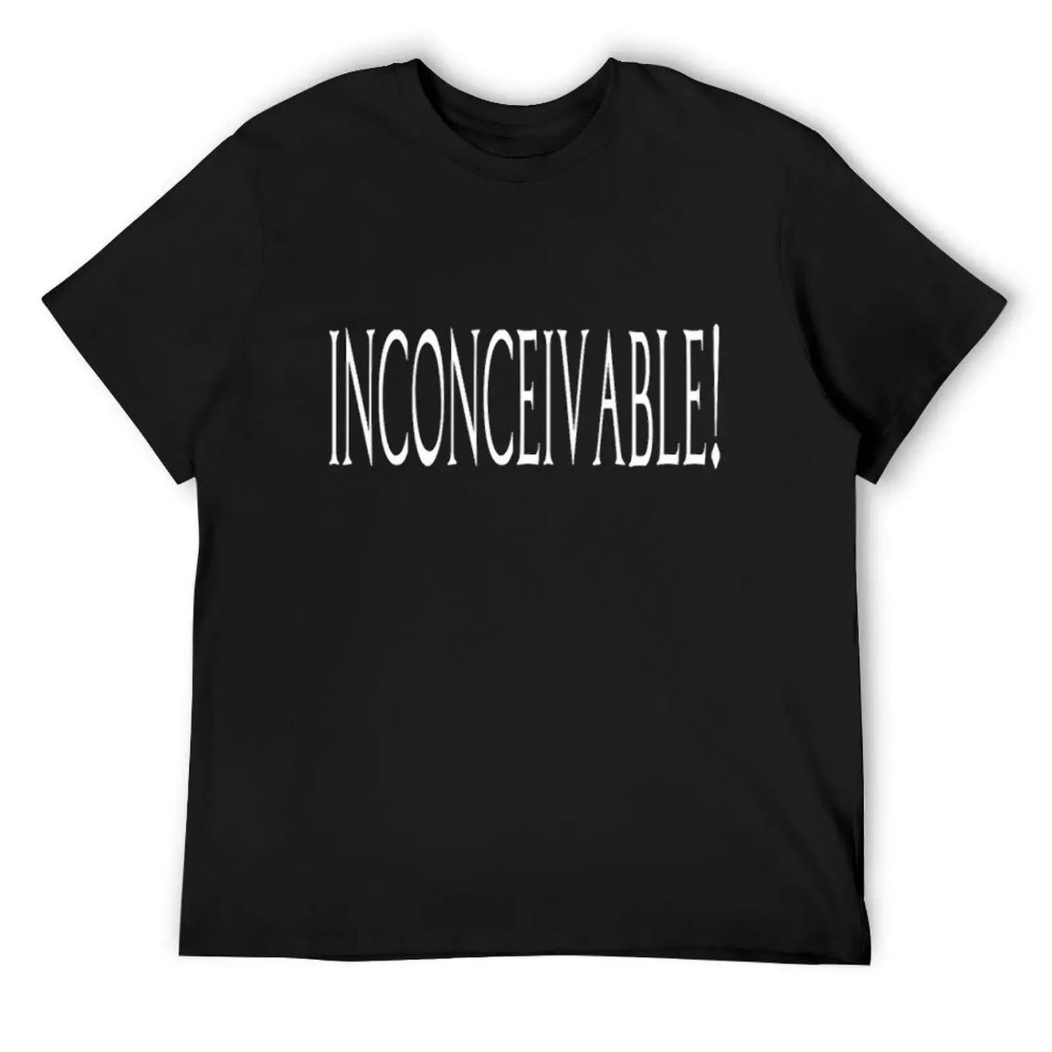 The Princess Bride - Inconceivable T-Shirt croswit shirt man anime clothes funny shirt cotton man t shirt Men s t shirts S