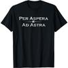 Lateinisch - Per Aspera Ad Astra T-Shirt