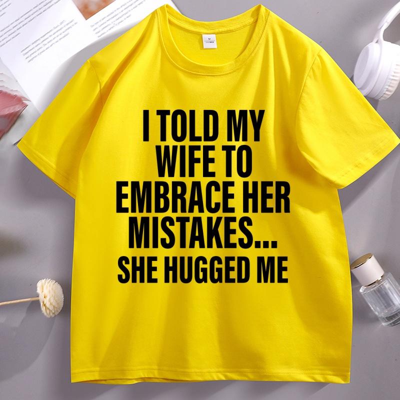 I Told My Wife Funny T-Shirt Hubby Love Husband T Shirt Casual Cotton Short Sleeve Round Neck Tshirt Streetwear Loose Clothes