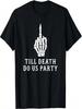 Till Death Do Us Party T-Shirt