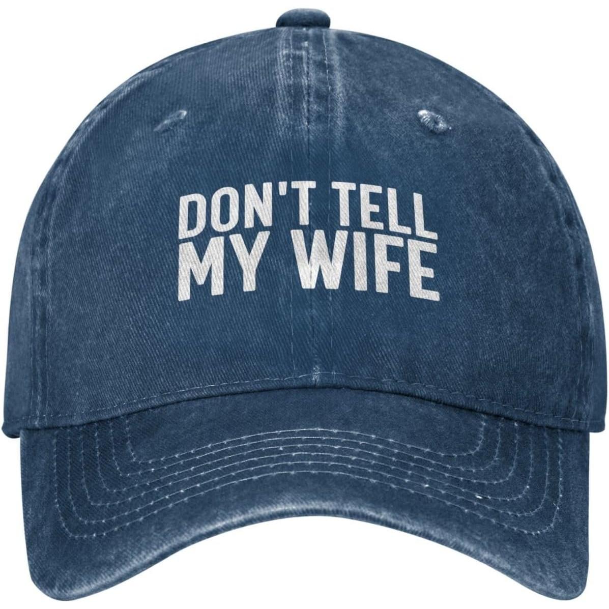 Dont Tell My Wife Baseball Cap Funny Dad Hats for Adult Unisex Casual Cotton Can Be Adjusted