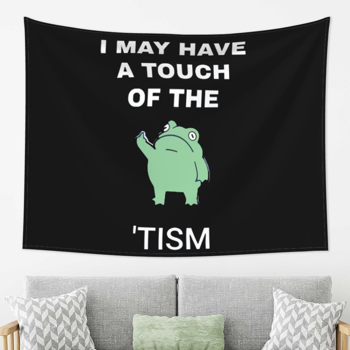 

I May Have A Touch Of The Tism Tapestry Wall Hanging Aesthetic Home Decoration Tapestries for Dorm Room 74x94cm(29x37in)