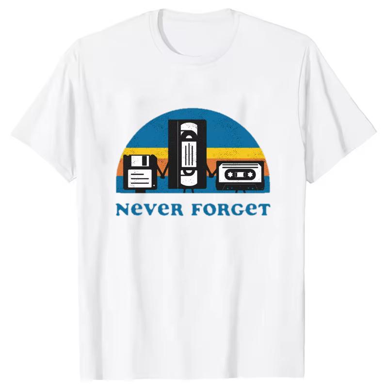 Never Forget Sarcastic Graphic Music Funny Printed T-Shirt Unisex Loose Oversize Tshirt Casual Breathable Short Sleeve Clothing