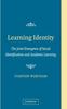 The Learning Identity : The Joint Emergence of Social Identification and Academic Learning Book