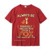 Always Be Yourself Unless You Can Be A Fox Shirt Funny Gift Cotton Tops Shirts For Unisex Simple Style Top TShirts Europe Cheap