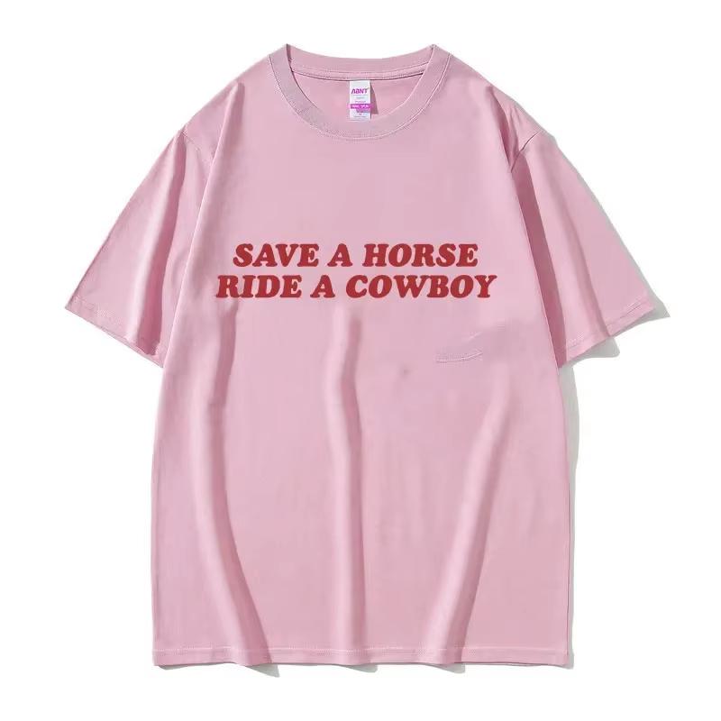 2026 Save A Horse Ride A Cowboy Letter Print T Shirts Men Women Casual Fashion Short Sleeve Tshirt Tops  Cotton Tshirt