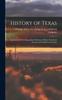 Książka History of Texas; Supplemented With Biographical Mention of Many Prominent Persons and Families of the State