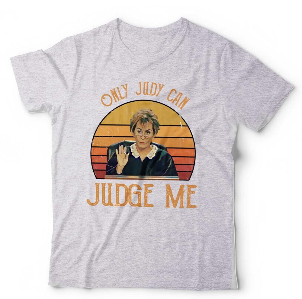 Judge Judy T-shirt Alleen Judy kan me oordelen Unisex TV Grappig Humor Retro Vintage
