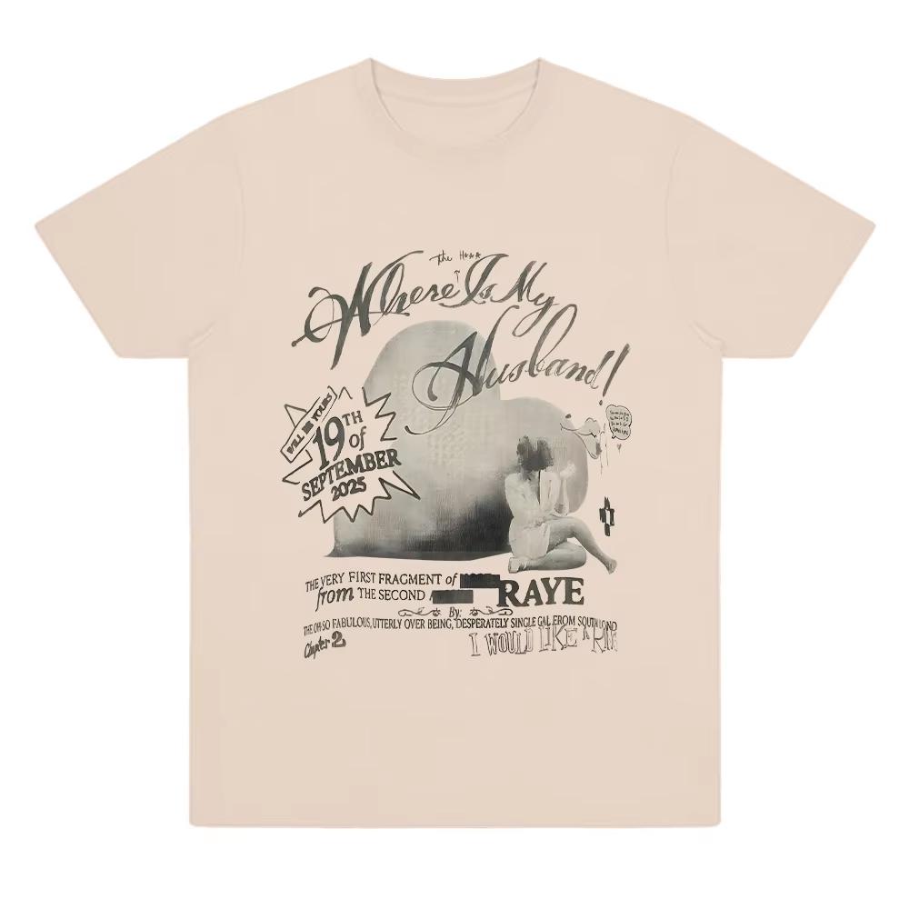 2026 Raye Where Is My Husband  Print Tshirt Men Women Retro Aesthetic Clothing Fashion Streetwear Casual Soft Cotton T Shirts 2XL