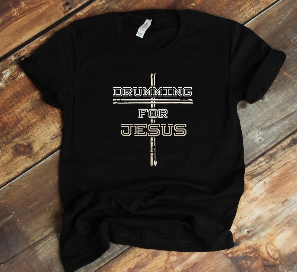 Drumming For Jesus Christ T-Shirt - Church Drummer Christian Faith