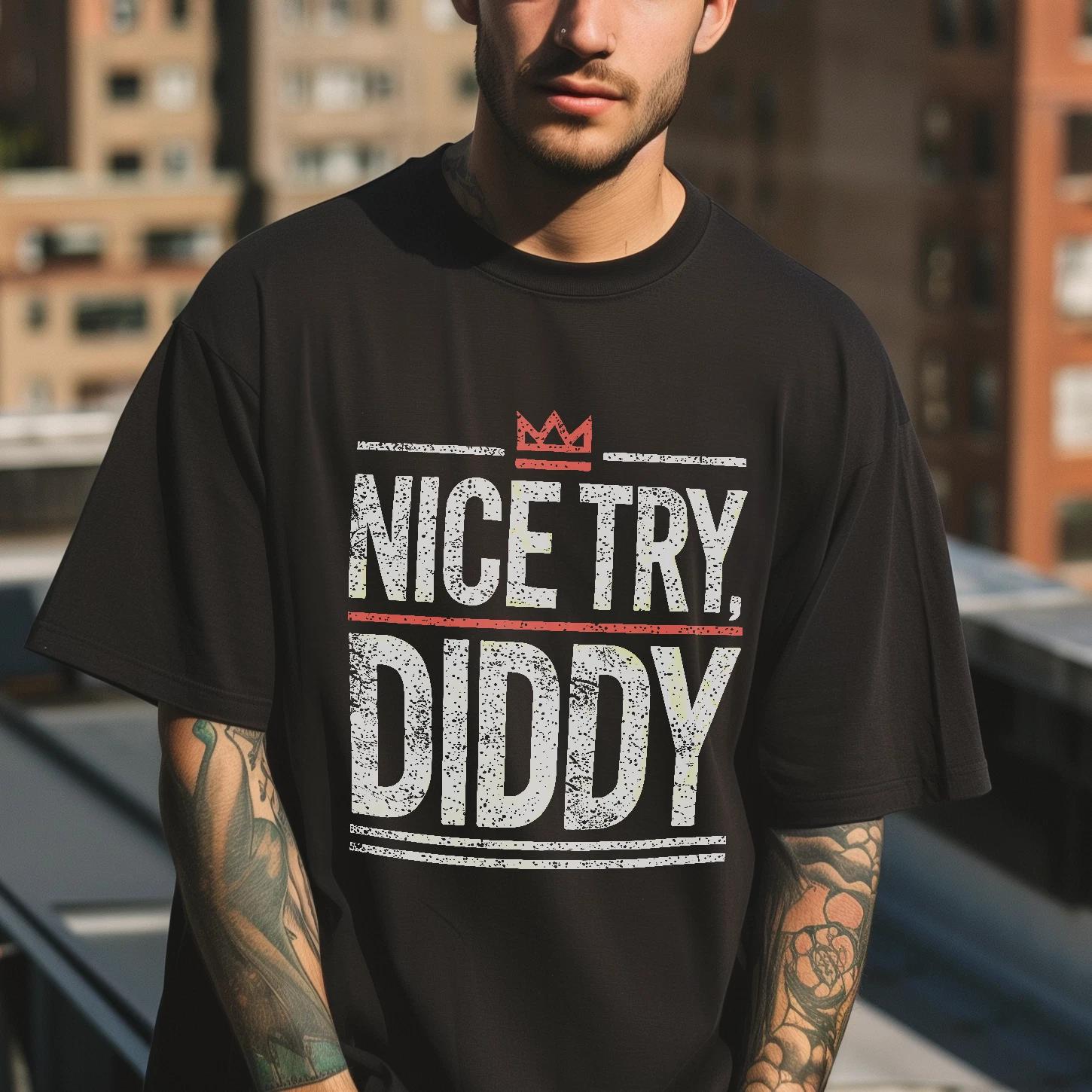 Nice Try Diddy Meme T shirt | Viral Meme Tee | Funny InterneT shirt | Meme S