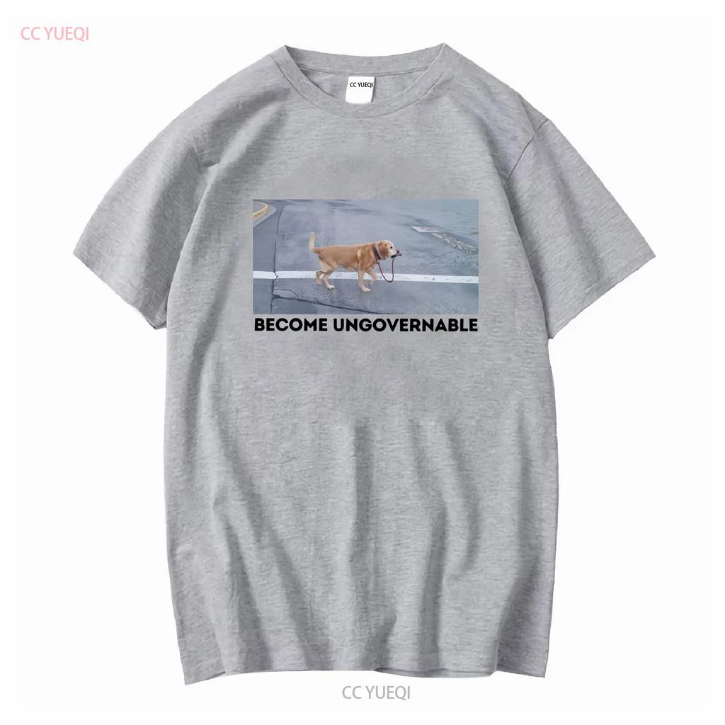 Become Ungovernable Funny Dog T Shirt Ironic And Sarcastic Gift Vintage Washed Streetwear Top For Everyday Wear Casual