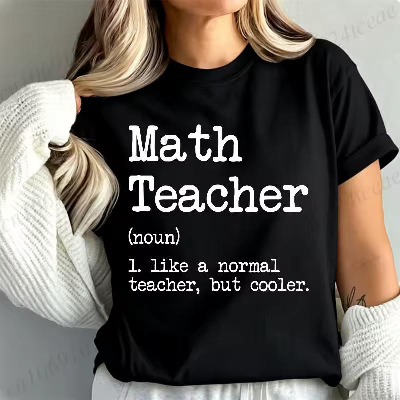 New Summer T-Shirts Math Teacher Like A Normal Teacher But Cooler Print T-shirt Women Unisex Tshirt Trendy Tee Shirt Clothing