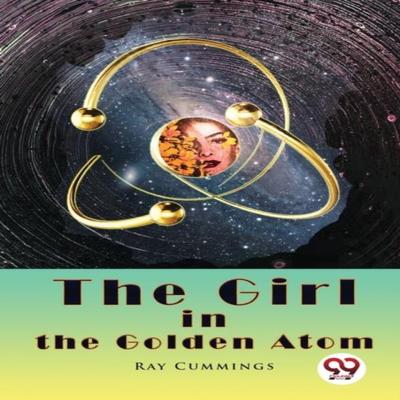 The Girl In the Golden Atom by Ray Cummings Paperback Book 9789356569232
