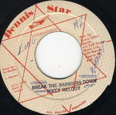 7inch Record MIKEY MELODY - Break The Barriers Down NONE Dennis Star Int 1988 Jamaica Reggae, Ska & Dub Used