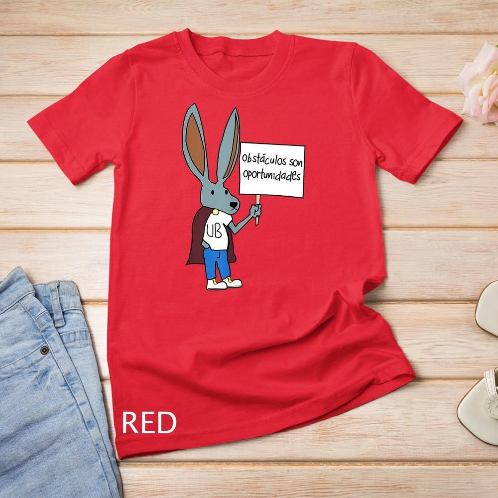 

Obstaculos Son Oportunidades - Rabbit with Sign Unisex T-shirt 2XL