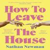 How To Leave the House by Nathan Newman Paperback Book 9780349145655