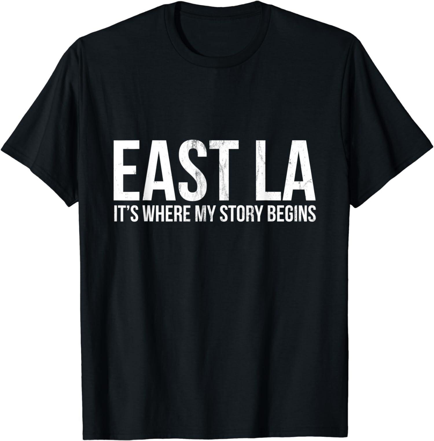 

New Limited East LA It s Where My Story Begins Los Angeles T-Shirt Mens Womens Tees Top Tops Tee M