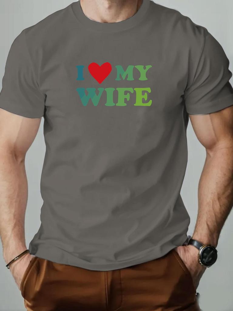 Mens cotton Tshirt I love my wife summer round neck short sleeve graphic breathable fashion casual Tshirt