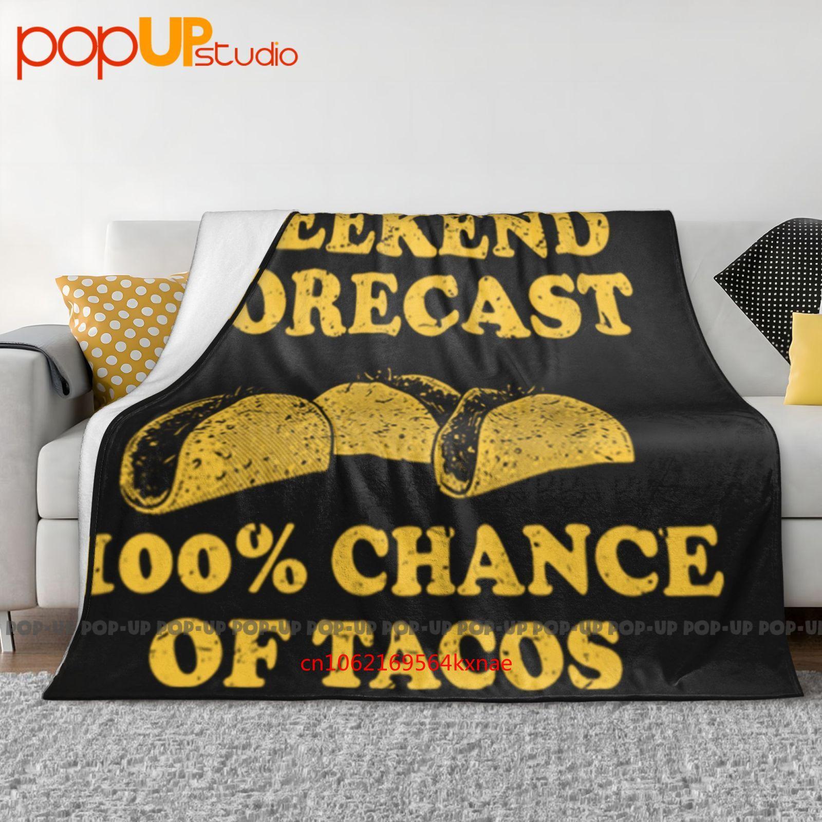 Weekend Forecast Chance Of Tacos Mexican Ultra-Soft Blanket Quilt Winter Sofa Cover Bed Covers 30x40in
