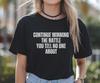 Continue Winning The Battle You Tell No One About, Motivational Mental Health Shirt, Inspirational Quote Tee, Strength and Resilience Shirt