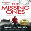 The Missing Ones An Absolutely Gripping Thriller with a Jawdropping Twist by Patricia Gibney... 9780751572179