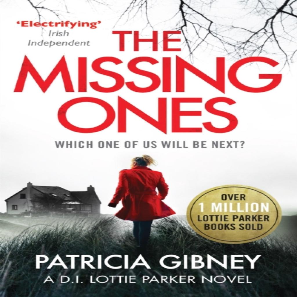Los Desaparecidos Un thriller absolutamente absorbente con un giro que te dejará boquiabierto de Patricia Gibney... 9780751572179