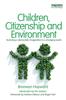 The Children, Citizenship and Environment : Nurturing a Democratic Imagination In a Changing World Book