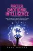 Книга Practical Emotional Intelligence : Anger Management, Cognitive Behavioral Therapy, Stoicism, Public Speaking and Self-Discipline