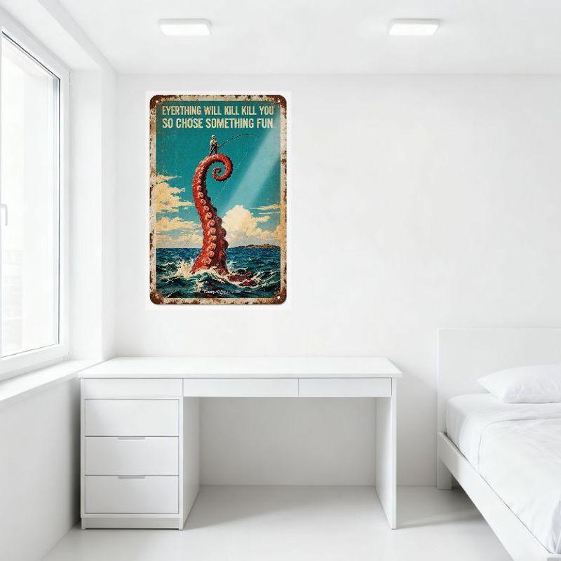 Vintage Metal Tin Sign with Octopus Tentacle & Fisherman, 'Everything Will Kill You So Choose Something Fun' Retro Distressed Wa