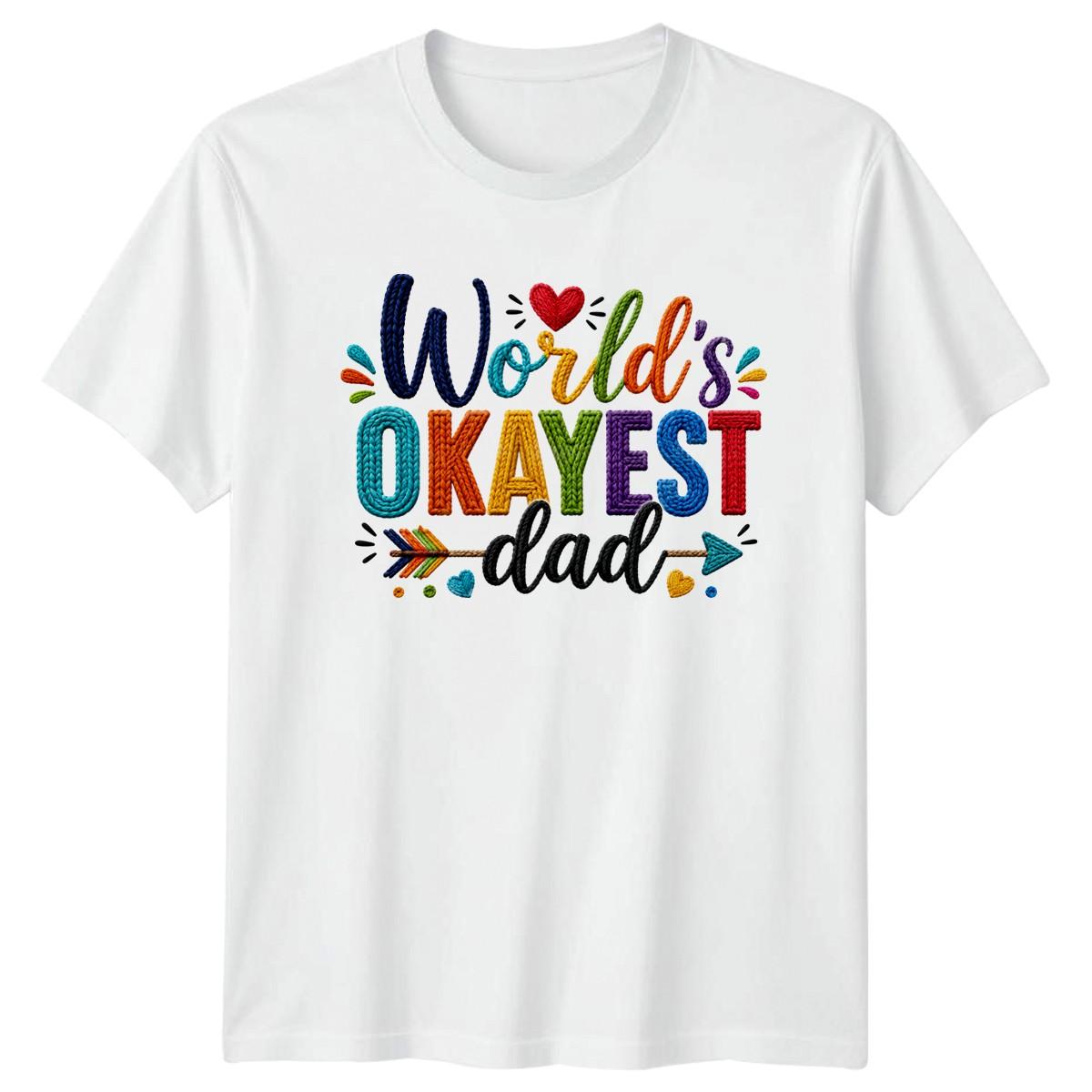 Worlds Okayest Dad Mens T-Shirt Humorous Fatherhood Fathers Day Gift For Him S