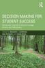 The Decision Making for Student Success : Behavioral Insights To Improve College Access and Persistence Book