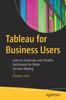 Kniha Tableau for Business Users : Learn To Automate and Simplify Dashboards for Better Decision Making