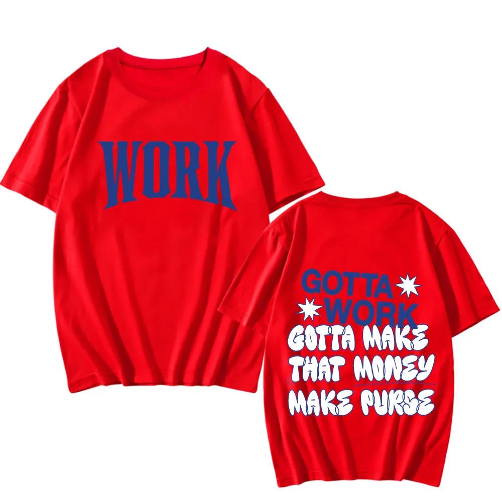 GOTTA WORK GOTTA MAKE THAT MONEY MAKE PURSE  letter print, hip-hop, casual and comfortable 100% cotton T-shirt S