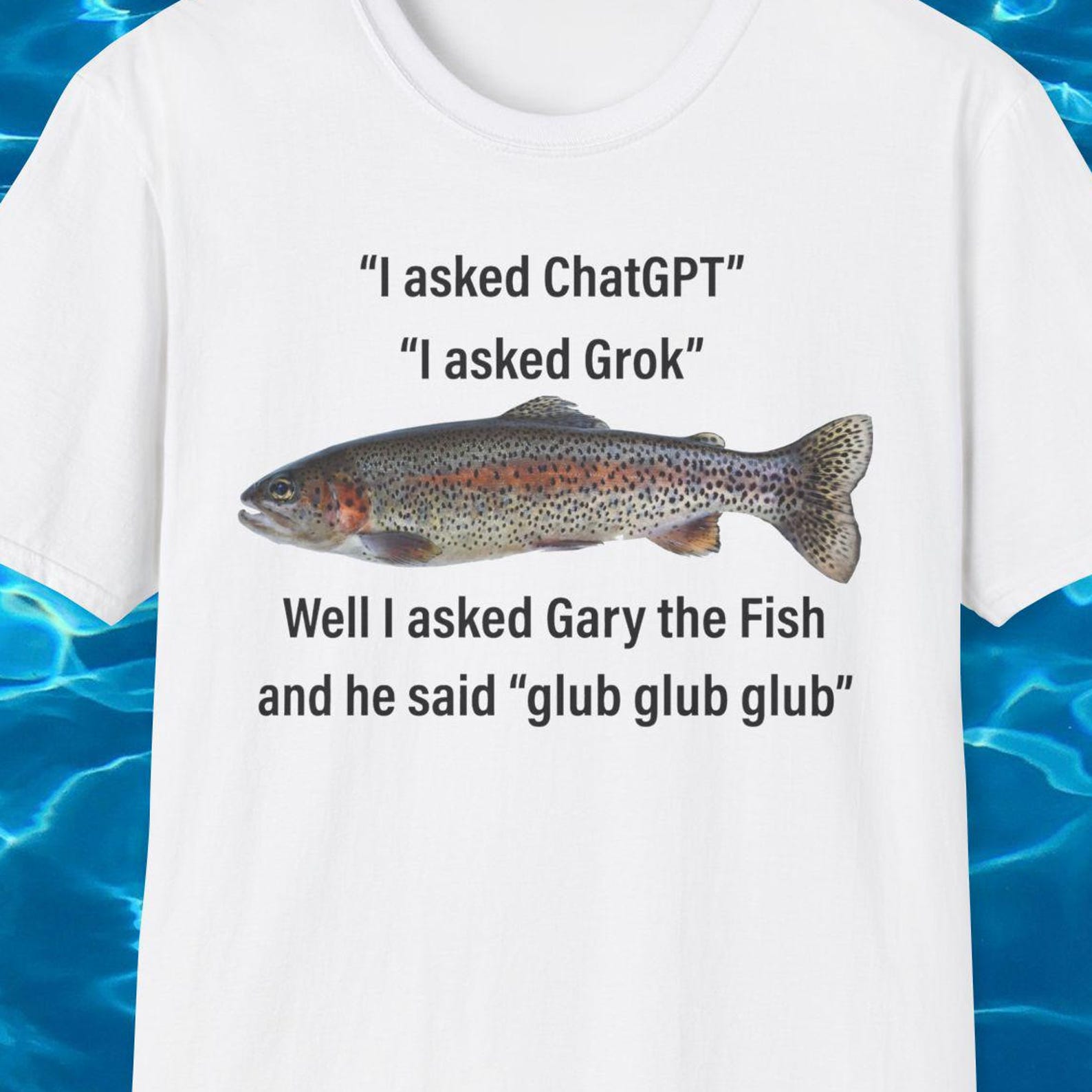 Gary the Fish Meme T-Shirt, Funny Trout AI Joke Tee M