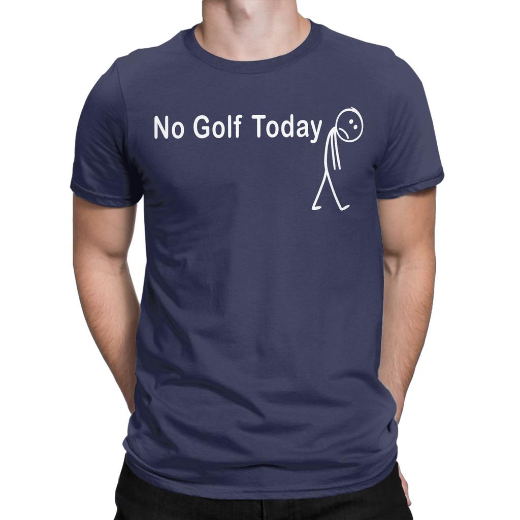 Unisexs TShirts No Golf Today Funny Golfer Quote Humor Humorous Cotton Tee Shirt Short Sleeve T Shirts Round Collar Tops 4XL 5XL