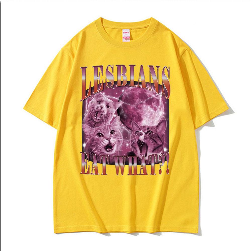 Lesbians Eat What Funny Cute Cat T Shirts Vintage Hip Hop Graphic Meme Tshirt Unisex Women Casual Comfort Cotton Oversized Tshirt