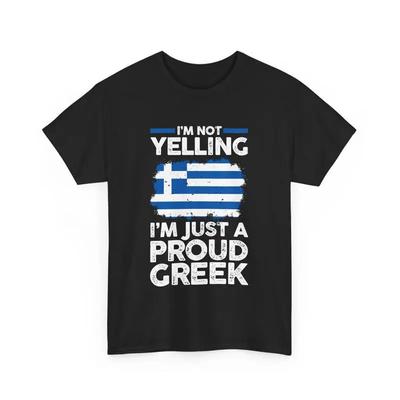 Greece Flag Im Not Yelling Just A Proud Greek T Shirt