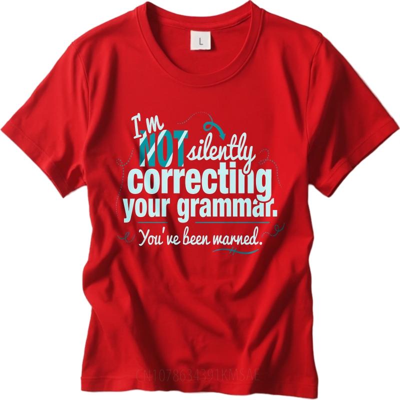 Unisex Summer For Him Tshirt Im Not Silently Correcting Your Grammar Youve Been Warned Short Sleeve Comfortable ONeck Top S
