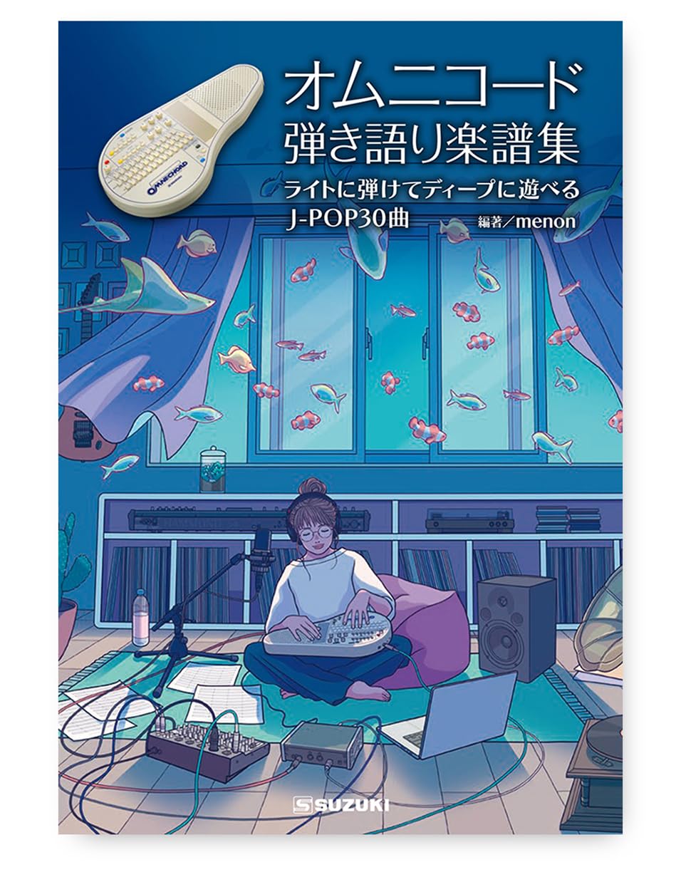 SUZUKI Omnichord Sheet Music Easy to Deeply 30 Songs Sing-Along Collection Play, Fun! J-POP