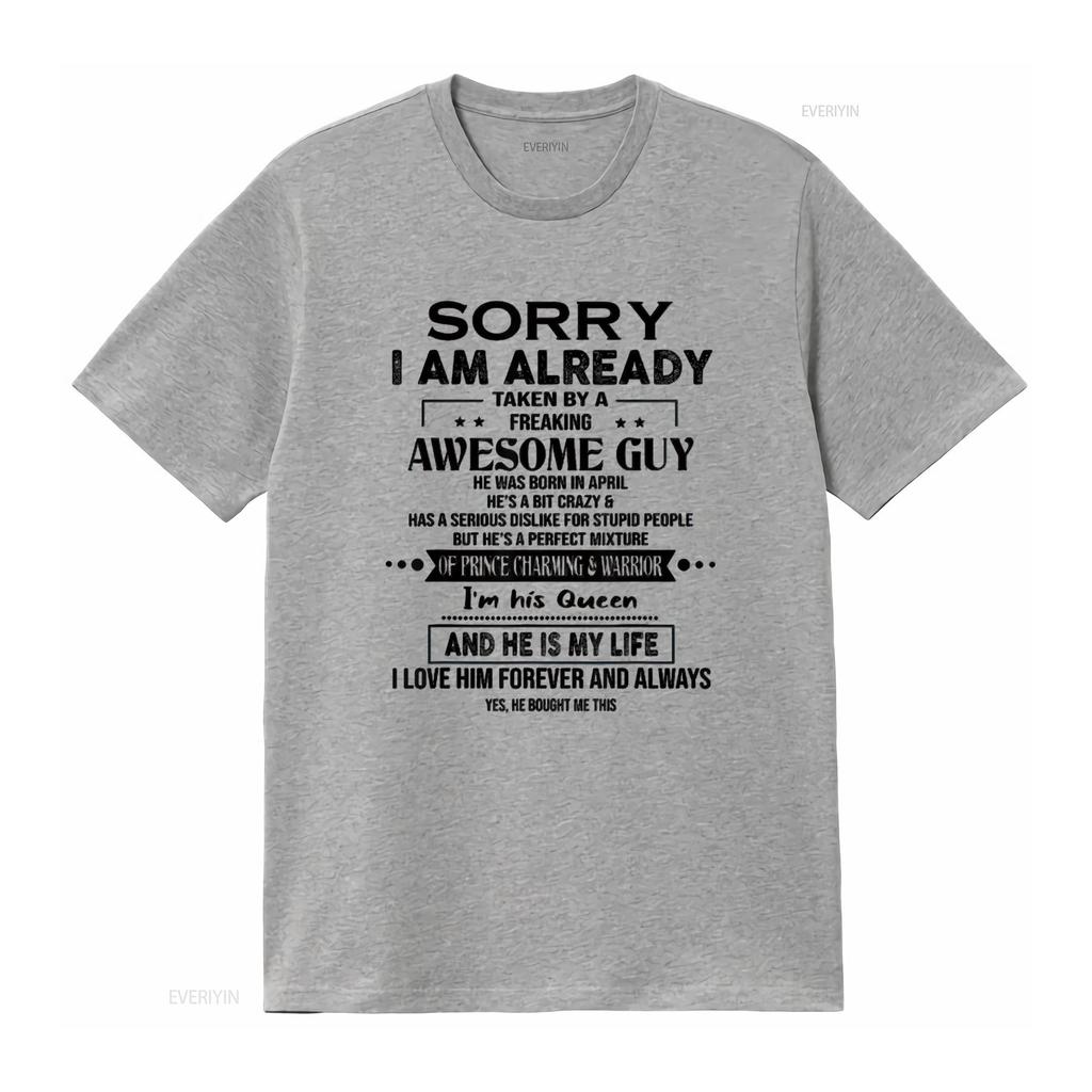 Mens Sorry I Am Already Taken By A Freaking Awesome Guy April T Shirt White Medium Vintage Washed Stretched Designer Clothes